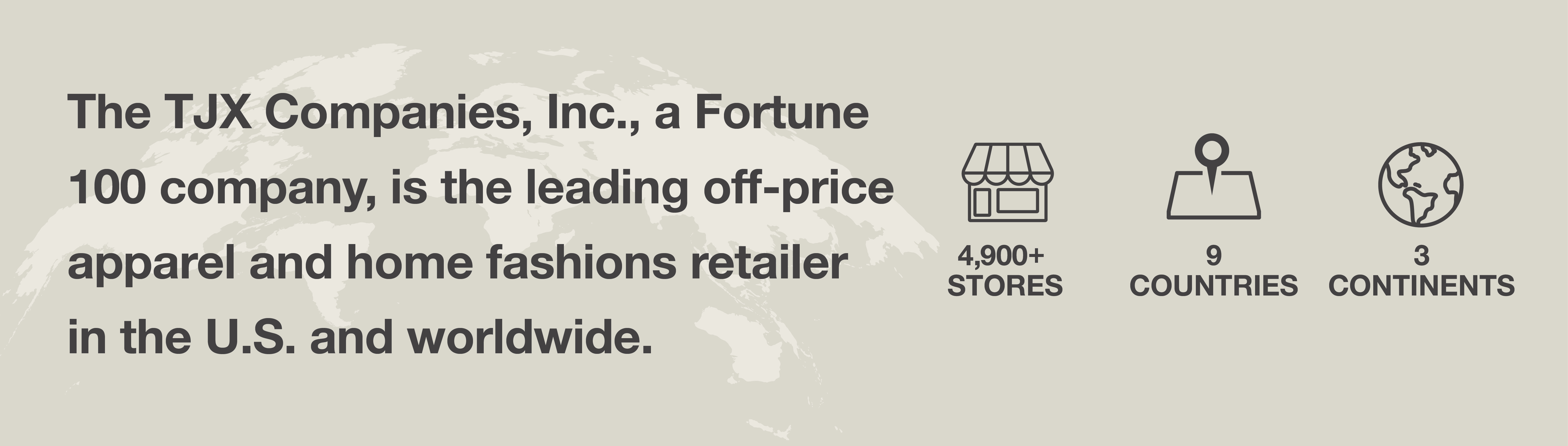 TJX leading off-price retailer with 4,800+ stores in 9 countries on 3 continents