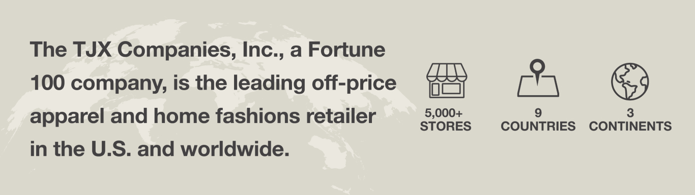 TJX leading off-price retailer with 5,000+ stores in 9 countries on 3 continents